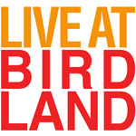 Live at Birdland is coming to The Pullo Center