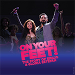 The Brand-new, Smash-hit Musical ON YOUR FEET! is Coming to The Pullo Center