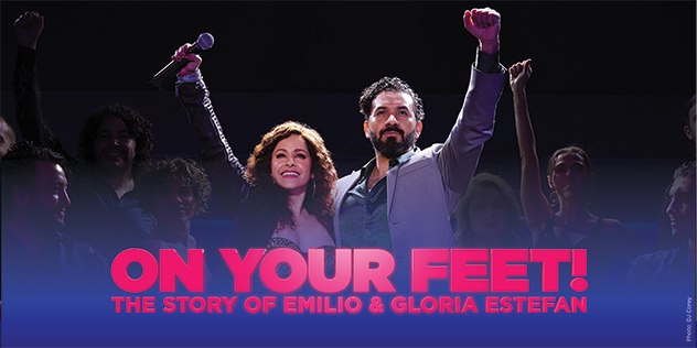 ON YOUR FEET! The Story of Emilio & Gloria Estefan